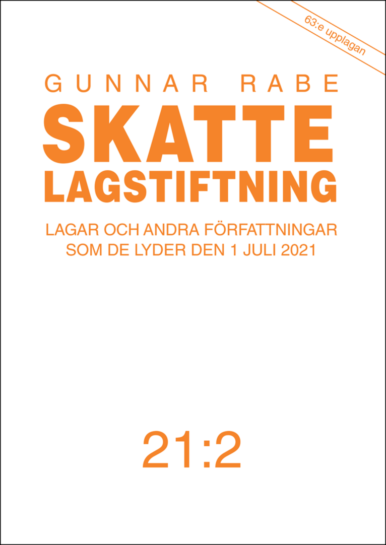 Skattelagstiftning 21:2 : Lagar och andra författningar som de lyder den 1