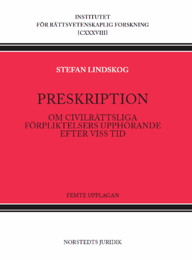 Stefan Lindskog - Preskription : Om civilrättsliga förpliktelsers upphörande efter viss tid, Inbunden