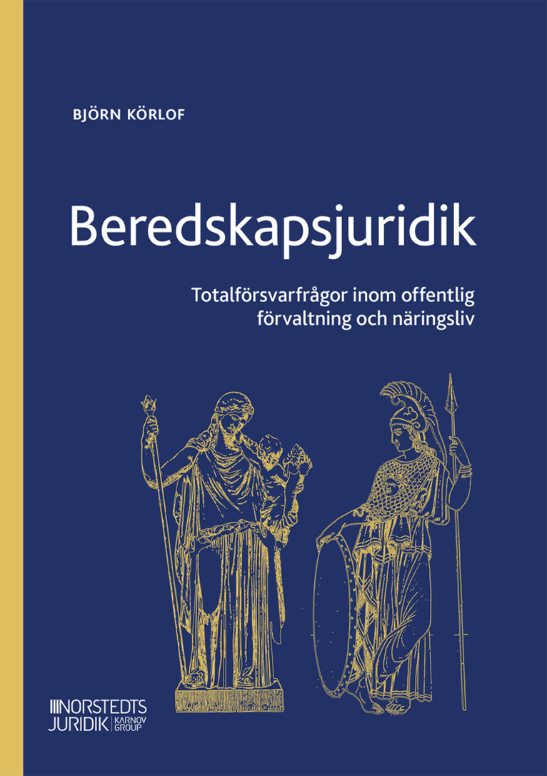 Björn Körlof - Beredskapsjuridik : totalförsvarsfrågor inom offentlig förvaltning och näringsliv, Häftad. Tillgänglighet: Lägg i varukorg