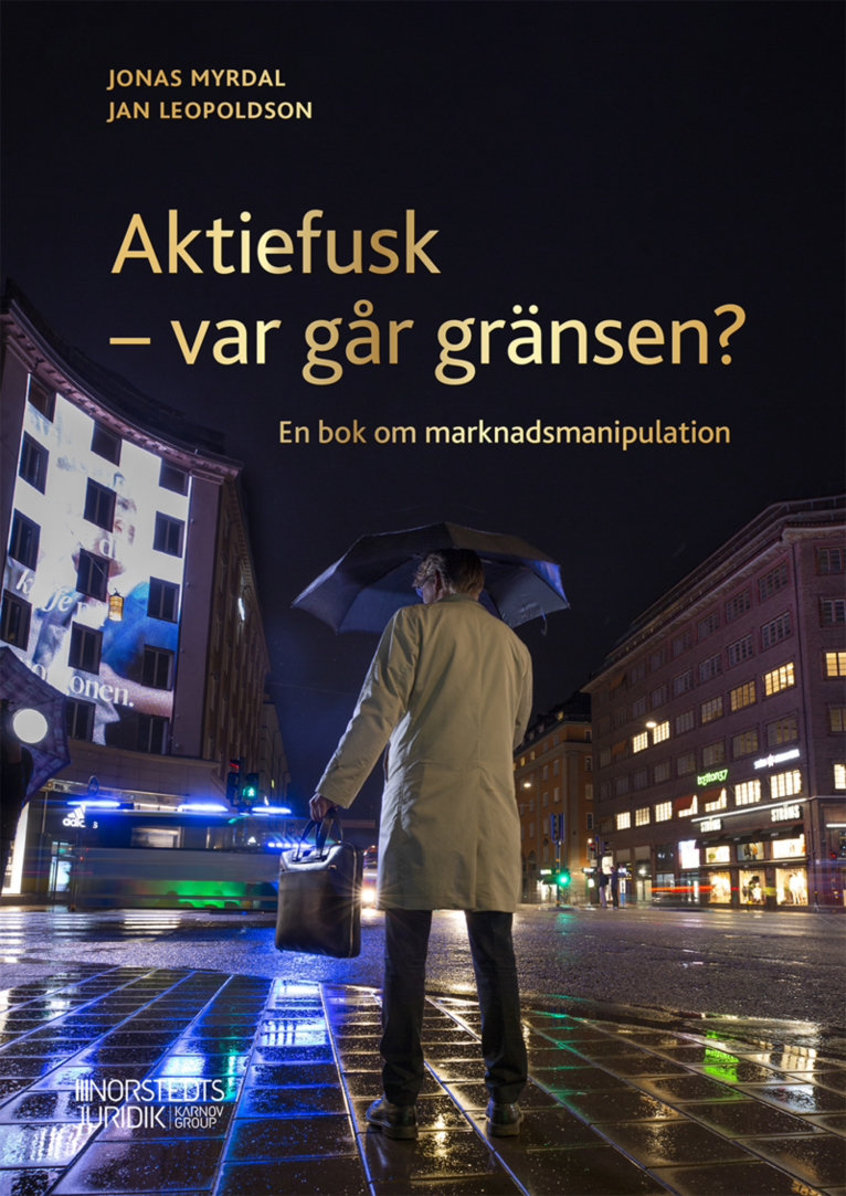 Aktiefusk - var går gränsen?  : En bok om marknadsmanipulation 1