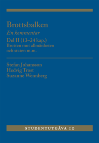 bokomslag Brottsbalken : en kommentar. Del 2, (13-24 kap.) - brotten mot allmänheten och staten m.m.