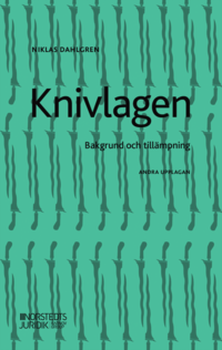 bokomslag Knivlagen : Bakgrund och tillämpning