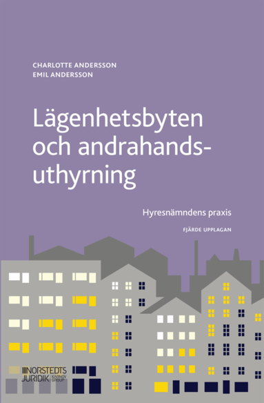 bokomslag Lägenhetsbyten och andrahandsuthyrning : hyresnämndens praxis