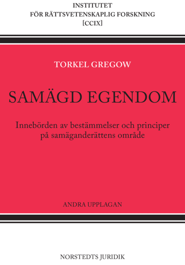 Torkel Gregow - Samägd egendom : innebörden av bestämmelser och principer på samäganderättens område, Häftad
