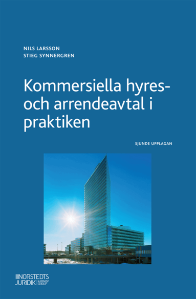 Nils Larsson, Stieg Synnergren - Kommersiella hyres- och arrendeavtal i praktiken, Häftad