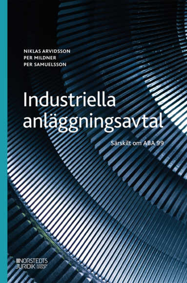 bokomslag Industriella anläggningsavtal : särskilt om ABA 99