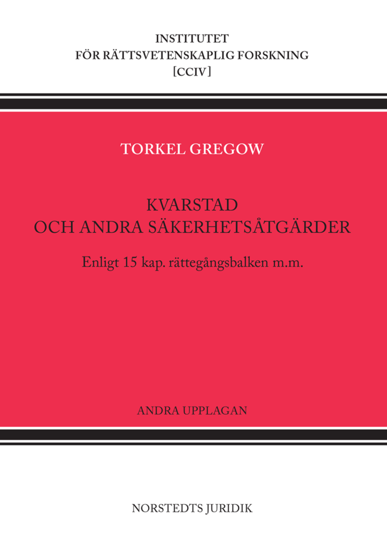 Torkel Gregow - Kvarstad och andra säkerhetsåtgärder : enligt 15 kap. rättegångsbalken, Häftad