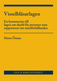 bokomslag Visselblåsarlagen : En kommentar till lagen om skydd för personer som rappo