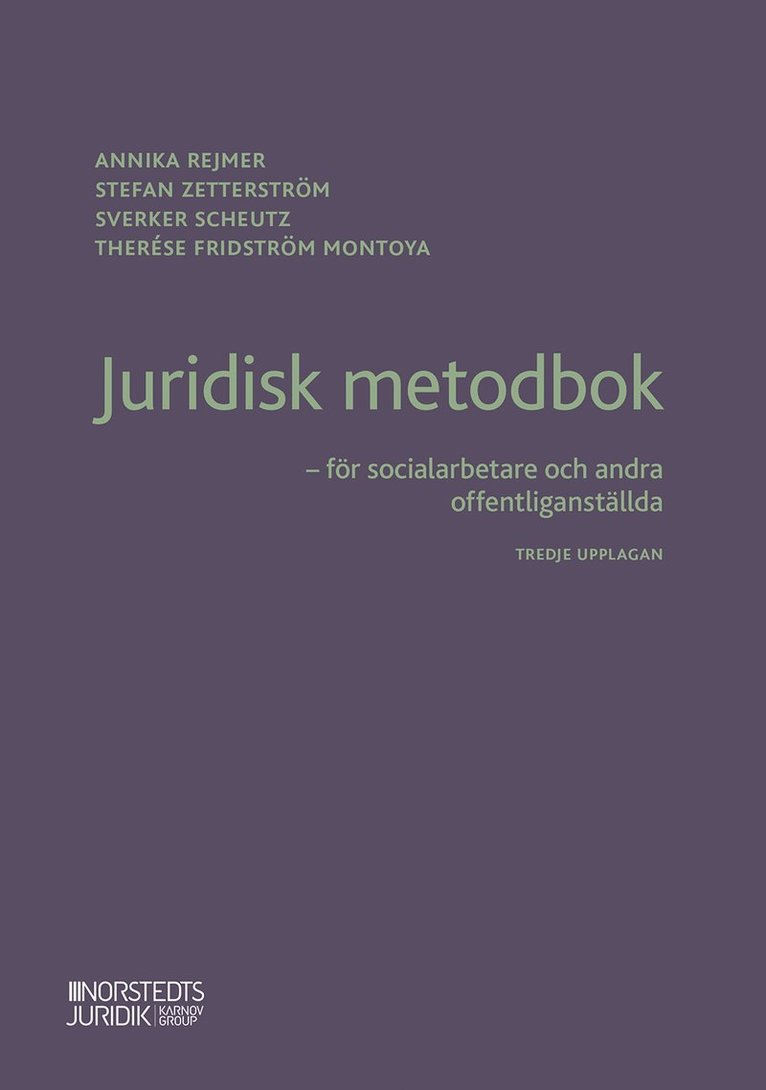 Annika Rejmer, Stefan Zetterström, Sverker Scheutz, Therése Fridström Montoya - Juridisk metodbok : för socialarbetare och andra offentliganställda, Häftad