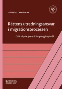 bokomslag Rättens utredningsansvar i migrationsprocessen : Officialprincipens tillämp