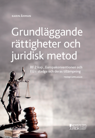 bokomslag Grundläggande rättigheter och juridisk metod : RF 2 kap, Europakonventionen och EU:s stadga och deras tillämpning