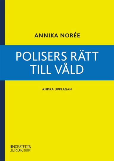 Annika Norée - Polisers rätt till våld, Häftad