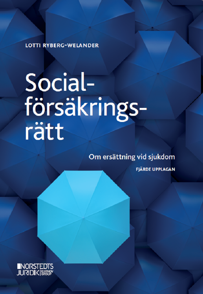 Lotti Ryberg-Welander - Socialförsäkringsrätt : om ersättning vid sjukdom, Häftad
