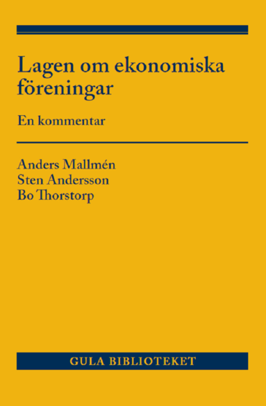 Anders Mallmén, Sten Andersson, Bo Thorstorp - Lagen om ekonomiska föreningar : en kommentar, Inbunden