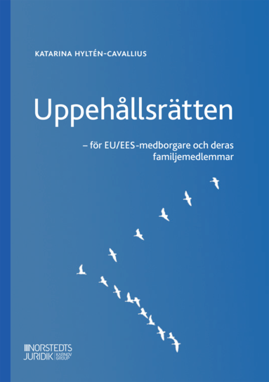 bokomslag Uppehållsrätten : EU/EES-medborgare och deras familjemedlemmar