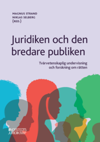 bokomslag Juridiken och den bredare publiken : tvärvetenskaplig undervisning och forskning om rätten
