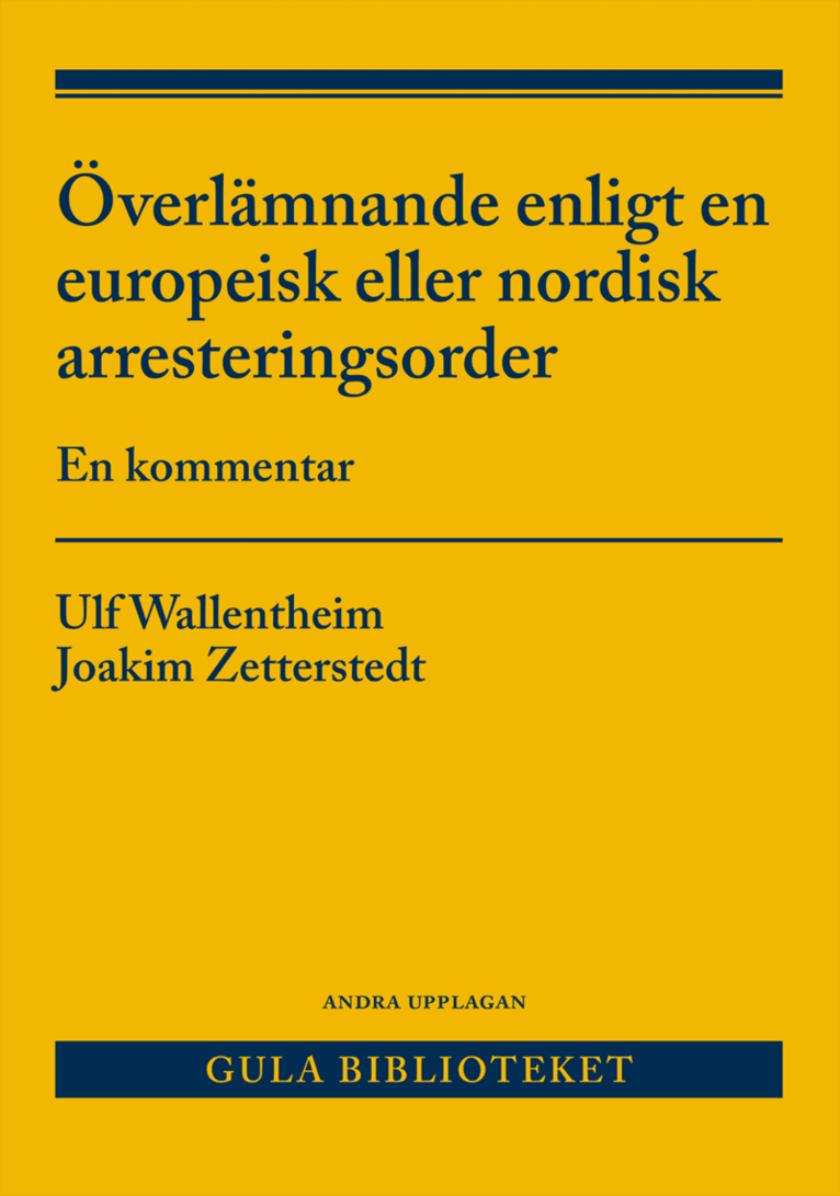 Överlämnande enligt en europeisk eller nordisk arresteringsorder : en kommentar