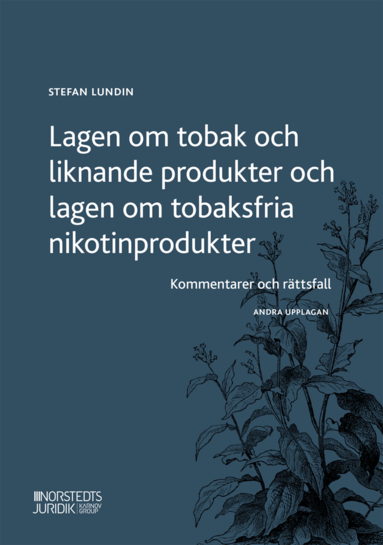 bokomslag Lagen om tobak och liknande produkter och lagen om tobaksfria nikotinproduk