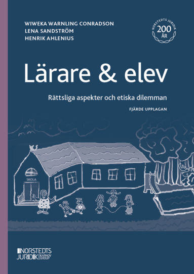 Wiweka Warnling Conradson, Lena Sandström, Henrik Ahlenius - Lärare & elev : rättsliga aspekter och etiska dilemman, Häftad