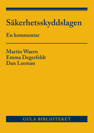 Emma Degerfeldt, Dan Leeman, Martin Waern - Säkerhetsskyddslagen : En kommentar, Häftad