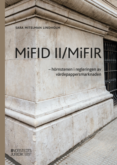 bokomslag MiFID II/MiFIR : - hörnstenen i regleringen av värdepappersmarknaden