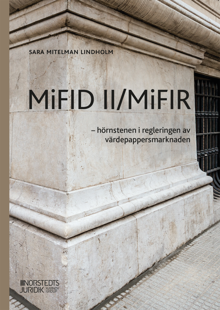 Sara Mitelman Lindholm - MiFID II/MiFIR : - hörnstenen i regleringen av värdepappersmarknaden, Häftad