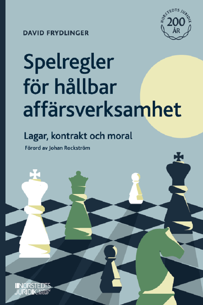 David Frydlinger - Spelregler för hållbar affärsverksamhet : lagar, kontrakt och moral, Häftad