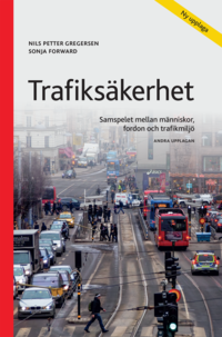 bokomslag Trafiksäkerhet : samspelet mellan människor, fordon och trafikmiljö