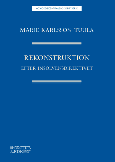 Marie Karlsson-Tuula - Rekonstruktion efter insolvensdirektivet, Häftad