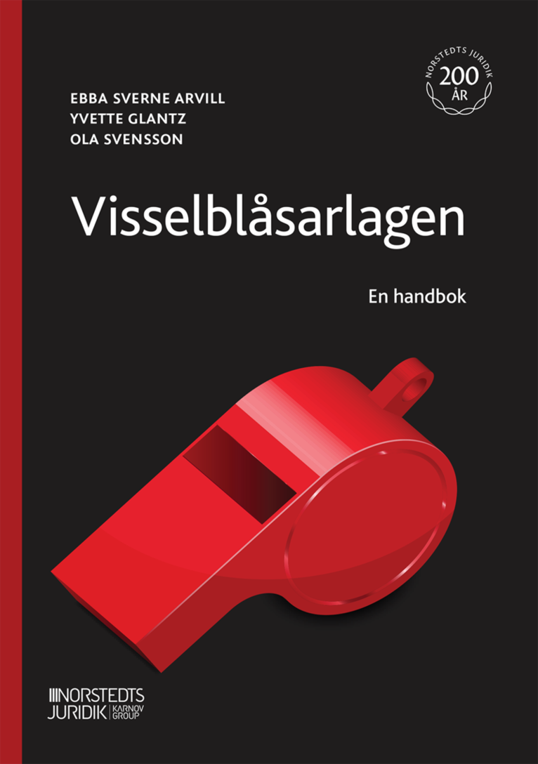 Ebba Sverne Arvill, Yvette Glantz, Ola Svensson - Visselblåsarlagen : en handbok, Häftad