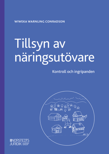 Wiweka Warnling Conradson - Tillsyn av näringsutövare : Kontroll och ingripanden, Häftad