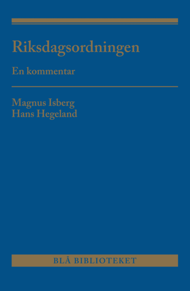 Magnus Isberg, Hans Hegeland - Riksdagsordningen : en kommentar, Inbunden