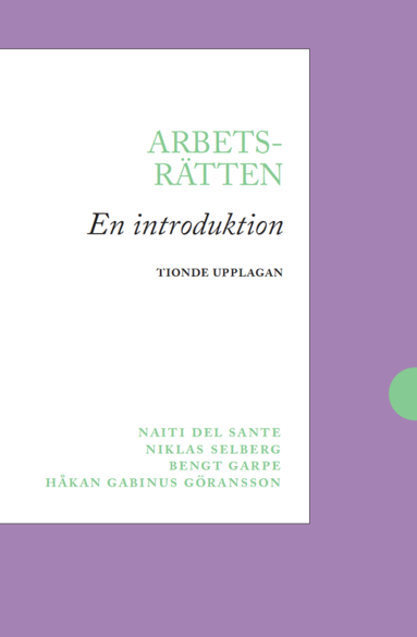 Naiti Del Sante, Bengt Garpe, Håkan Gabinus Göransson, Niklas Selberg - Arbetsrätten : en introduktion, Häftad