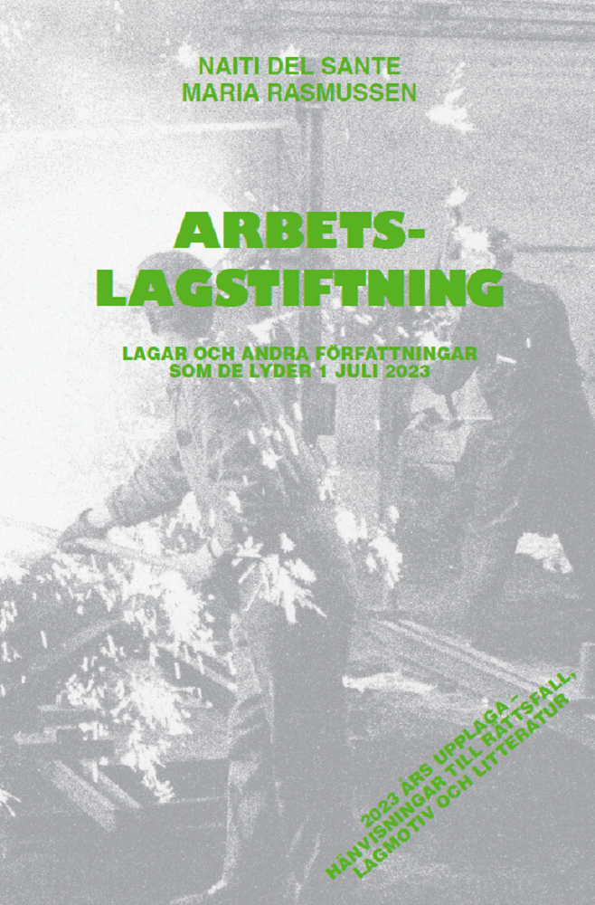 Arbetslagstiftning : lagar och andra författningar som de lyder 1 juli 2023