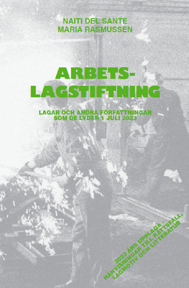 Arbetslagstiftning : lagar och andra författningar som de lyder 1 juli 2023 1