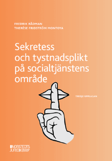 Fredrik Rådman, Therése Fridström Montoya - Sekretess och tystnadsplikt på socialtjänstens område, Häftad