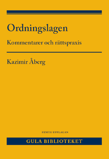 Kazimir Åberg - Ordningslagen : kommentarer och rättspraxis, Häftad