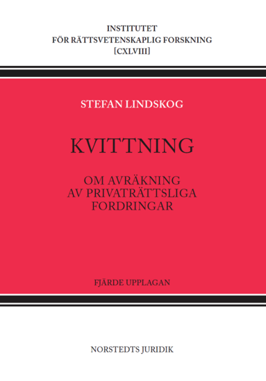 Stefan Lindskog - Kvittning : om avräkning av privaträttsliga fordringar, Inbunden