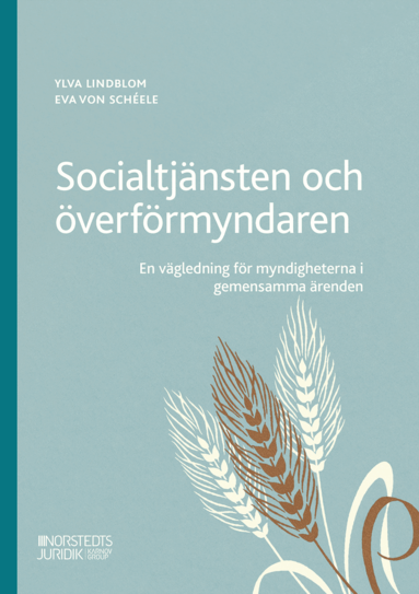 Ylva Lindblom, Eva von Schéele - Socialtjänsten och överförmyndaren : en vägledning för myndigheterna i geme, Häftad