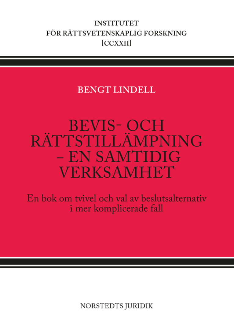 Bengt Lindell - Bevis- och rättstillämpning - en samtidig verksamhet : en bok om tvivel och val av beslutsalternativ i mer komplicerade fall, Häftad
