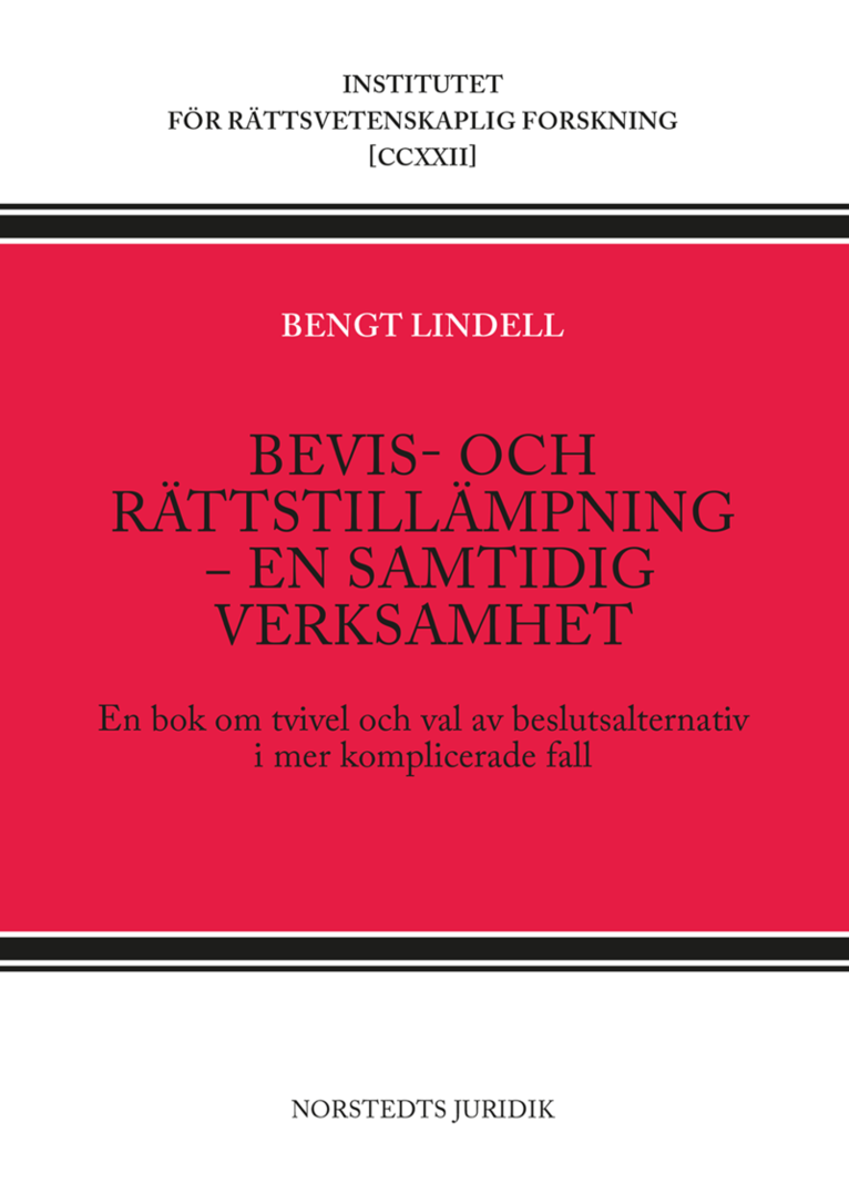 Bevis- och rättstillämpning - en samtidig verksamhet : en bok om tvivel och val av beslutsalternativ i mer komplicerade fall 1