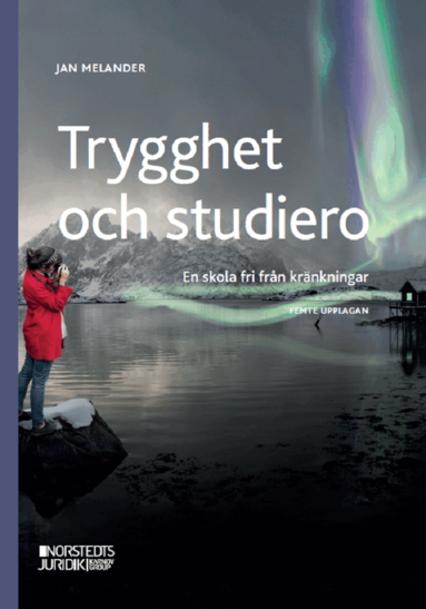 Jan Melander - Trygghet och studiero : en skola fri från kränkningar, Häftad
