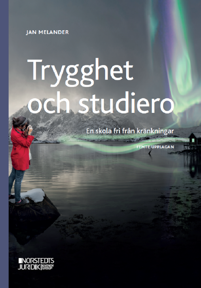 Trygghet och studiero : En skola fri från kränkningar 1