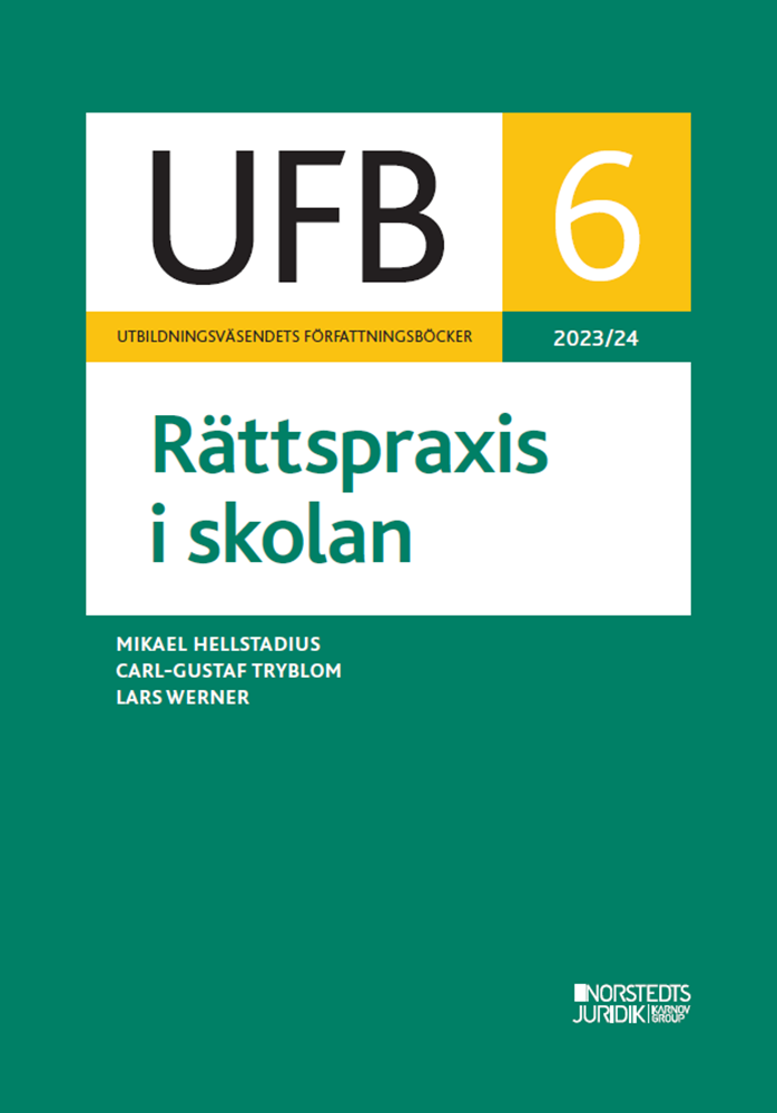 Mikael Hellstadius, Carl-Gustaf Tryblom, Lars Werner - UFB 6 Rättspraxis i skolan 2023/24, Häftad