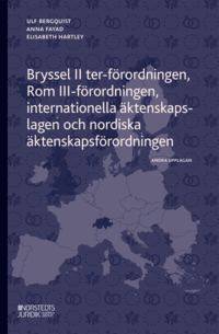 bokomslag Bryssel II ter-förordningen, Rom III-förordningen, internationella äktenskapslagen och nordiska äktenskapsförordningen