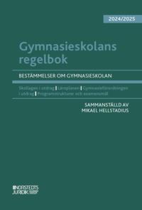 bokomslag Gymnasieskolans regelbok 2024/25 : Bestämmelser om gymnasieskolan