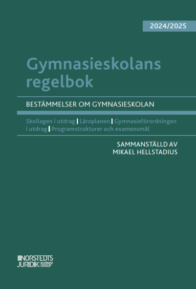 bokomslag Gymnasieskolans regelbok 2024/25 : bestämmelser om gymnasieskolan