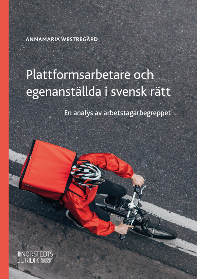 Plattformsarbetare och egenanställda i svensk rätt : en analys av arbetstagarbegreppet 1