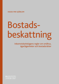 bokomslag Bostadsbeskattning : inkomstskattelagens regler om småhus, ägarlägenheter och bostadsrätter