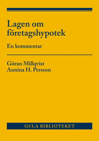 Göran Millqvist, Annina H. Persson - Lagen om företagshypotek : En kommentar, Häftad